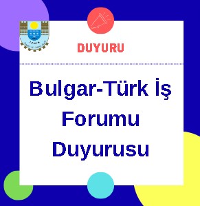 Bulgar-Türk İş Forumu Duyurusu